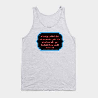 Bible Verse Mark 8:36 Tank Top